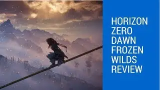 Horizon Zero Dawn Frozen Wilds Review