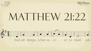 Matthew 21:22 - The Scripture in Song Scrolling Score