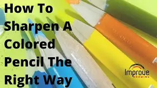 How To Sharpen A Color Pencil The Right Way