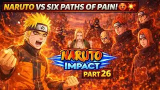 SAGE MODE NARUTO VS SIX PATHS OF PAIN | NARUTO IMPACT PART 26