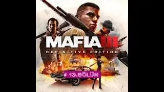Mafia 3 Definitive Edition # 13.B&ouml;l&uuml;m T&uuml;rk&ccedil;e 📺 / Peder James Ballard ✝️