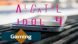 Alcatel Idol 4 Gaming