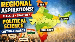 PART 1 l Regional Aspirations Class 12 Political Science | Ch 7 Full Explanation | CUET UG & Boards
