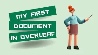 How to create my first document in LaTeX overleaf