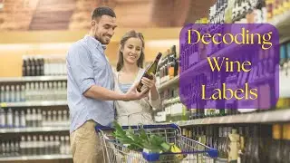 Wine Label Secrets They Don&rsquo;t Want You to Know