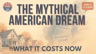 The Mythical American Dream: Student Debt, Race, and Generational Survival | Here&rsquo;s The Thing #2