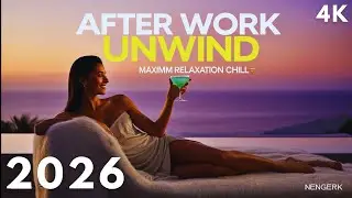 Tropical Deep House 2026🍹After Work Unwind Mix 4K UHD | Maximum Relaxation & Stress Relief | NENGERK