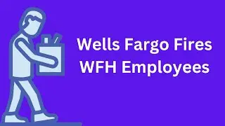Wells Fargo fires Employee for keyboard Simulation Activity | Wells Fargo Layoffs