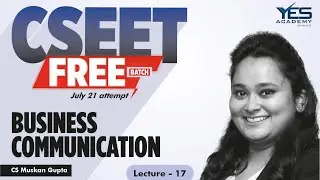CSEET Business Communication (Lecture 17) | CSEET July 21 FREE Batch | CS Muskan Gupta
