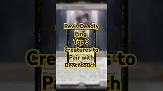 Rev&rsquo;s Deadly Ping: Top 3 Creatures to Pair with Deathtouch  #magicthegathering #mtg #edh #commander