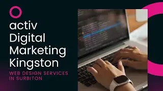 Web Design Surbiton | Online Marketing Made Simple | activ digital marketing Kingston