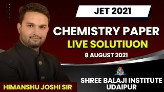 JET 2021 CHEMISTRY PAPER LIVE SOLUTION BY HIMANSHU JOSHI || SHREE BALAJI INSTITUTION