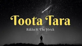 Toota Tara | New Punjabi Song 2025 | R&aacute;khx | The Hvick