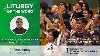 Liturgy of the Word - Seek God's Will - Friar Francisco Basnayake - 25 September 2025