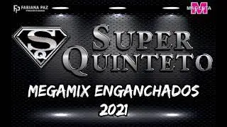 SUPER QUINTETO - MEGAMIX ENGANCHADOS 2021