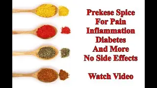 Prekese Spice for Pain, Inflammation, Diabetes, and More - See Video