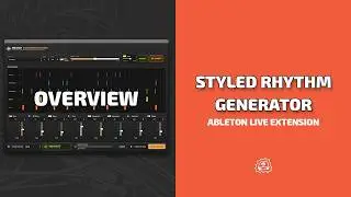 Styled Rhythm Generator Ableton Live Extension | Overview