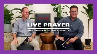 Soul Care: Emotional Strength | Message of Hope - Live Daily Prayer