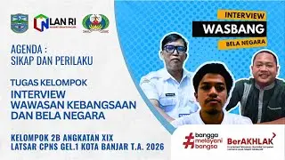 Tugas Kelompok 2B: Wawancara | Angkatan XIX LATSAR CPNS Kota Banjar TA 2026