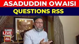 LIVE Asaduddin Owaisi | AIMIM Chief Owaisi Speaks On RSS, Mughals & NCERT | LIVE News