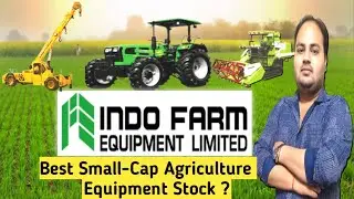 Indo Farm Equipment Limited Share | Small-Cap Agriculture Stock | Sector Growth Review | Indo Farm