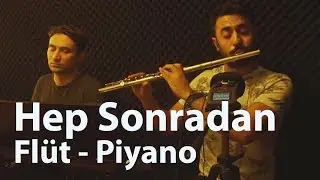 Hep Sonradan - Ahmet Kaya | Flüt Solo - Mustafa Tuna
