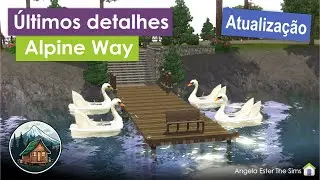 Serão os últimos detalhes de Alpine Way? The Sims 3