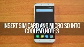 Как вставить SIM-карту и карту Micro SD в CoolPad Note 3