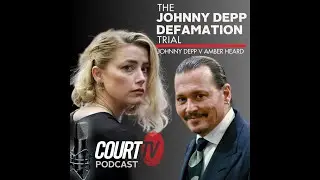Johnny Depp Defamation Trail, Pt 4 &ndash; Amber Heard Takes the Stand