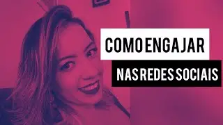 COMO ENGAJAR NAS REDES SOCIAIS: AUMENTE seu engajamento AGORA!