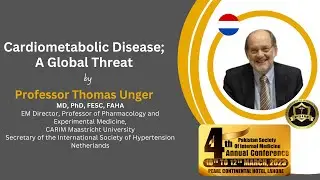 Cardio-metabolic Disease;A Global Threat | PSIM 4th Annual Conference | Prof Thomas Ungar
