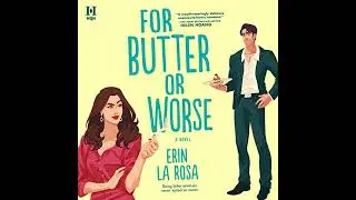 For Butter or Worse by Erin La Rosa | Free Audiobook
