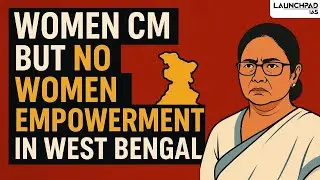 West Bengal CM- Real work or Just political Drama ? | Launchpad IAS 8999396000