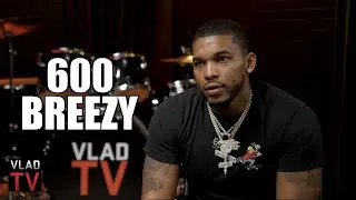 600 Breezy: God Let King Von Die Because He Would've Gotten Life in Prison for RICO (Part 15)