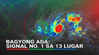 #AdaPH intensifies into a tropical storm; Signal No. 1 up in 13 areas | ABS-CBN News