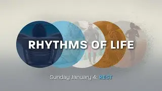 Rhythms of Life… REST | Nate Fox