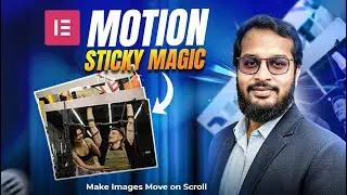 Create Scroll-Based Motion Sticky Image Effects in Elementor (Bangla Tutorial)