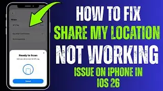 Как исправить неработоспособность функции &laquo;Поделиться геопозицией&raquo; на iPhone | iOS 26