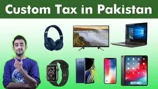 Custom Duty on Mobile Phones in Pakistan ? How To Calculate Custom Tax ?