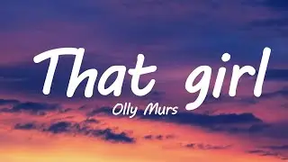 Olly Murs - That girl (Lyrics) - DJ CHEN remix