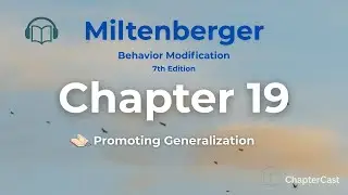 Generalization in ABA: How to Make Behavior Last Beyond the Session, Behavior Modification Ch. 19
