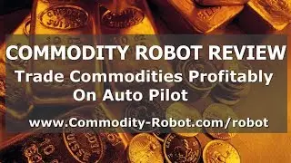 Commodity Robot Review - Does The Commodity Robot Work? Is Commodity Robot A Scam? Find Out Here