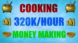 Profitable Cooking Money Making Guide Oldschool Runescape 2007 ( OSRS )