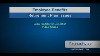 Employee Benefits: Retirement Plan Issues