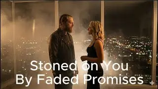 Stoned on You - Faded Promises