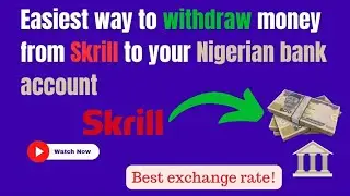 2026: How to Withdraw From Skrill to Nigerian Bank Account Easily