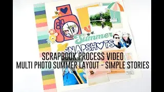 Scrapbook Process Video - Multi Photo Summer Layout / Simple Stories / The Scraproom