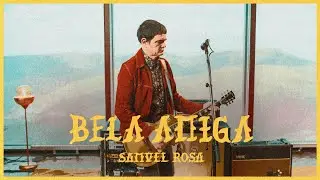 Samuel Rosa - Bela Amiga (Rosa Sessions)