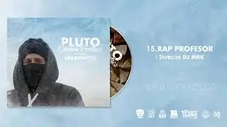 15. Pluto - Rap Profesor | Prod. Spankhouz, Skrecze DJ MRK