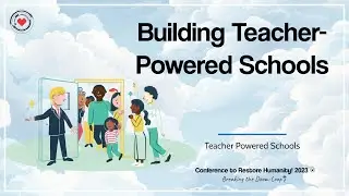 Building Teacher-Powered Schools | CTRH! 2023